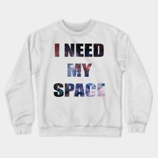 I Need My Space Galaxy Letters Graphic Crewneck Sweatshirt